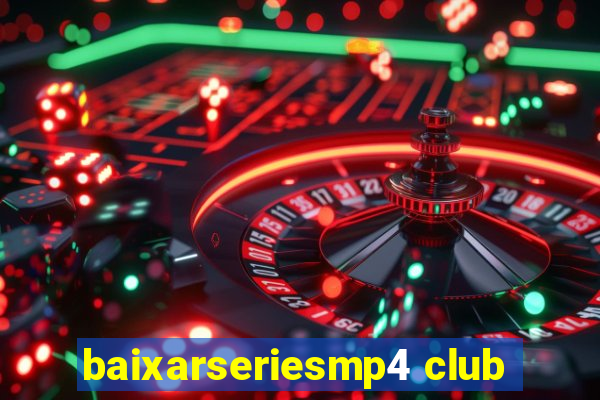 baixarseriesmp4 club